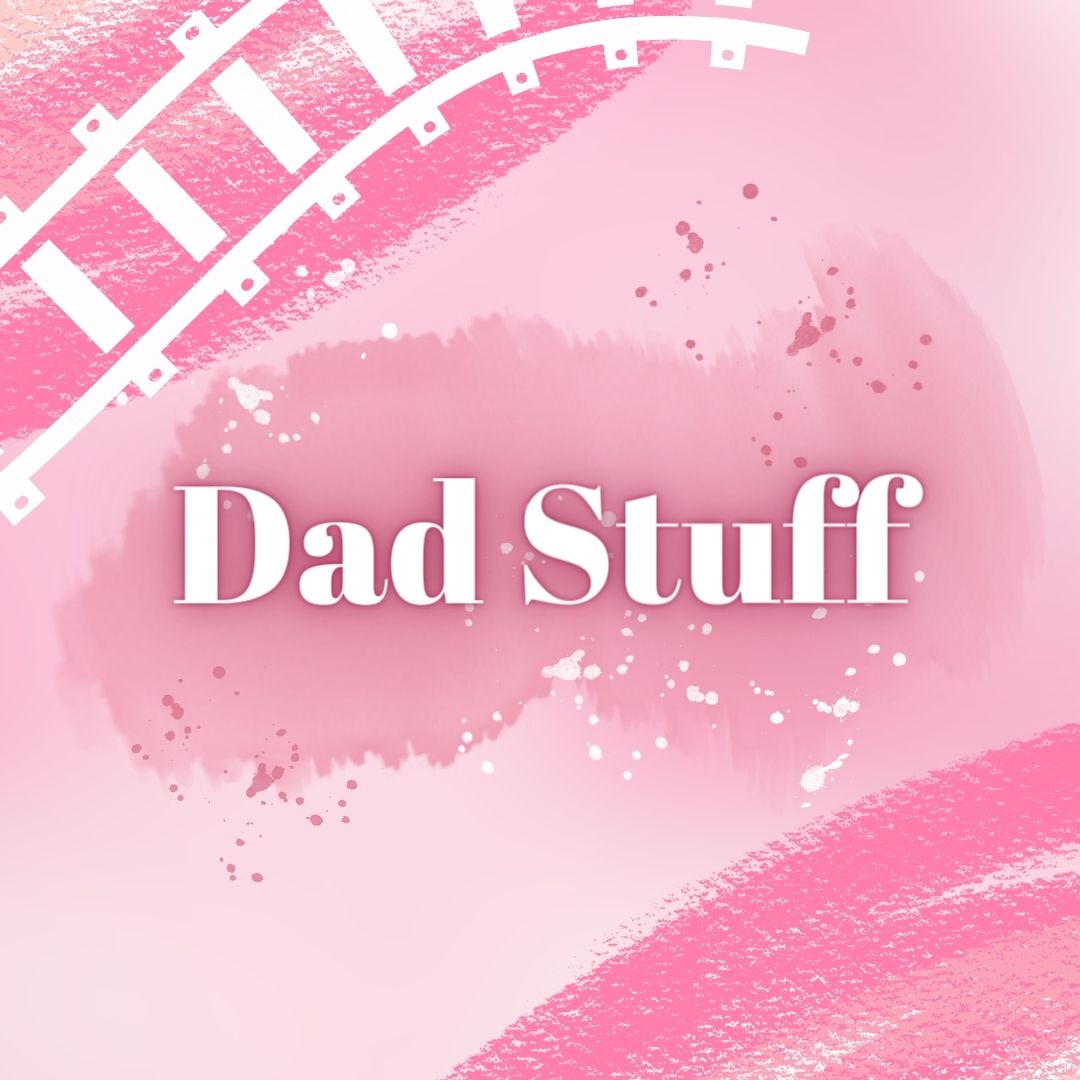 Dad Stuff – Pink Rail Creations