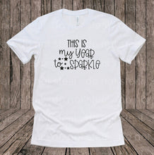 Load image into Gallery viewer, 01-17 This Is My Year To Sparkle Completed Tee
