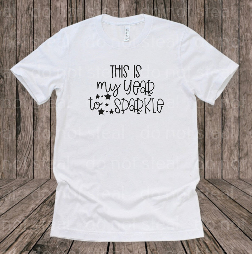 01-17 This Is My Year To Sparkle Completed Tee