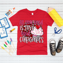 Load image into Gallery viewer, 02-06 All You Need Is Love And Cupcakes Completed Tee
