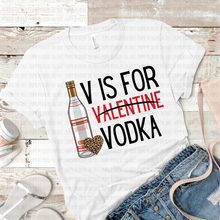 Load image into Gallery viewer, 02-14 V Is For Vodka Completed Tee
