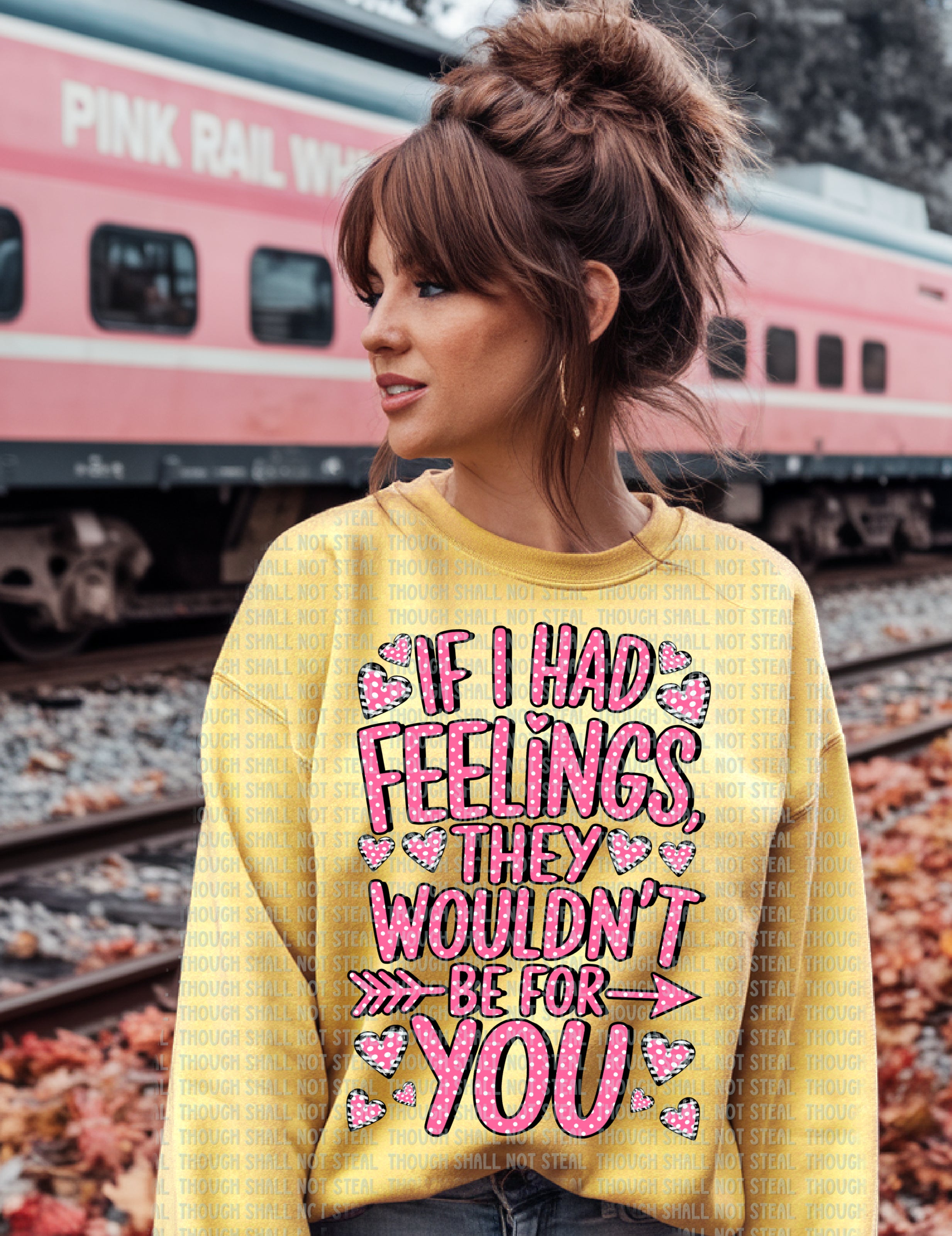 02-415 If I had Feelings They wouldn_t be for you Completed Tee