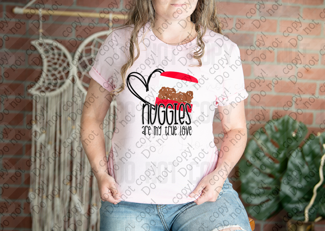 02-482 Nuggies are my True Love DTF TRANSFER ONLY