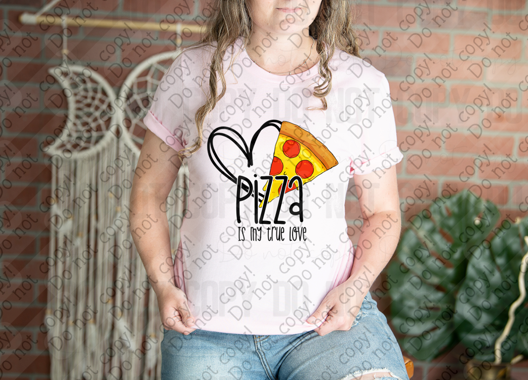 02-483 Pizza is my True Love DTF TRANSFER ONLY