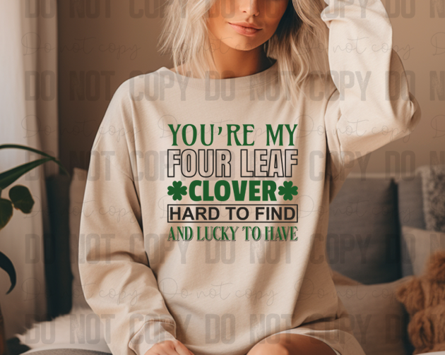 03-129 You're My Four Leaf Clover DTF TRANSFER ONLY