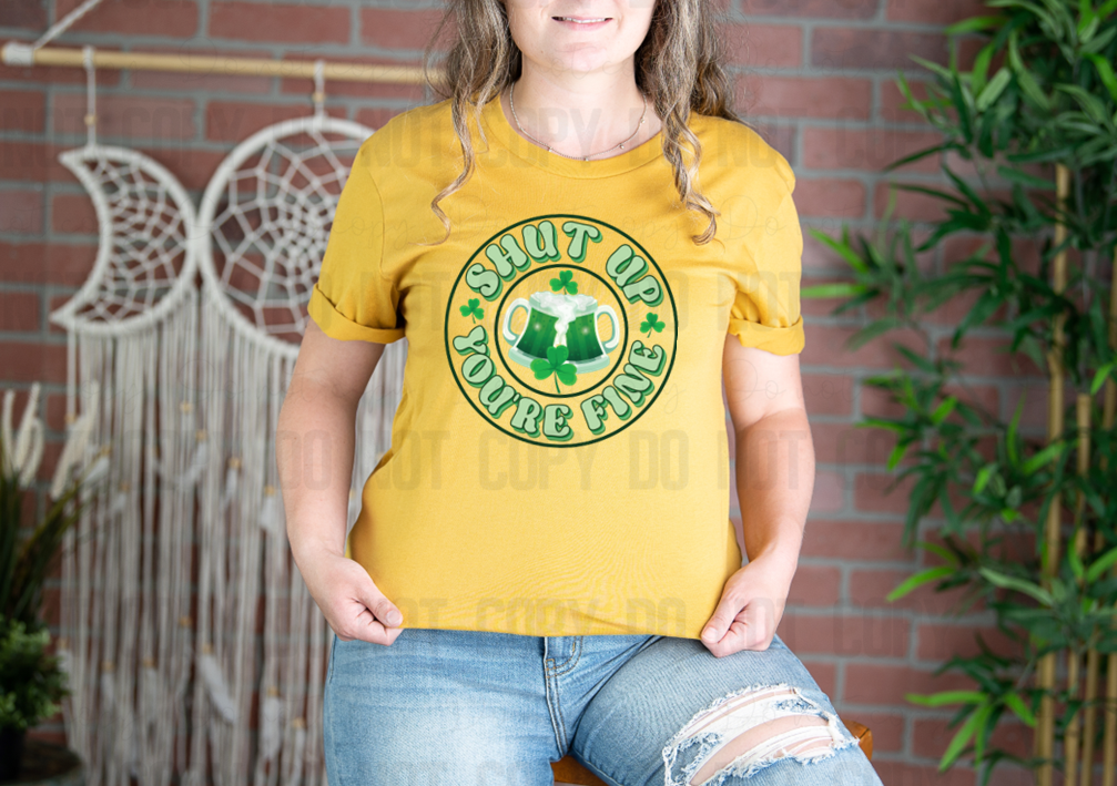 03-175 Shut Up You're Fine Completed Tee