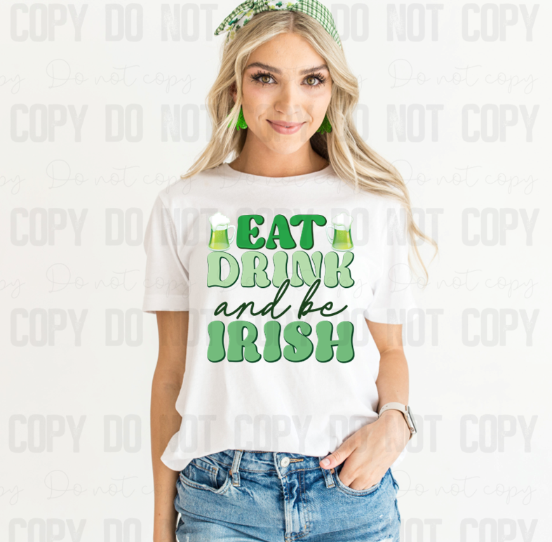 03-182 Eat Drink and Be Irish DTF TRANSFER ONLY