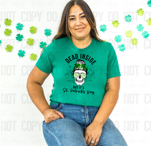 Load image into Gallery viewer, 03-27 Dead Inside But It&#39;s St. Patrick&#39;s Day Completed Tee
