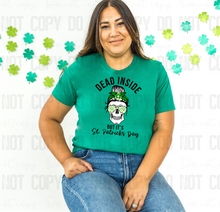 Load image into Gallery viewer, 03-28 Dead Inside But It&#39;s St. Patrick&#39;s Day Completed Tee
