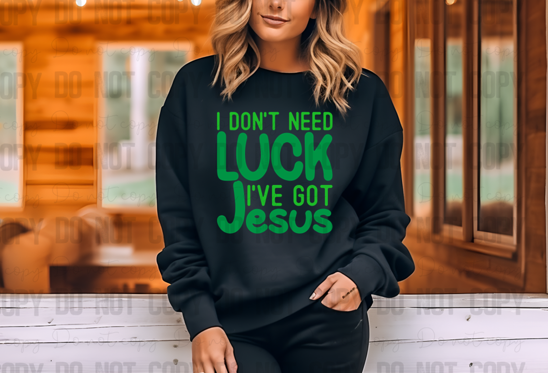 03-65 I Don't Need Luck I've Got Jesus Completed Tee
