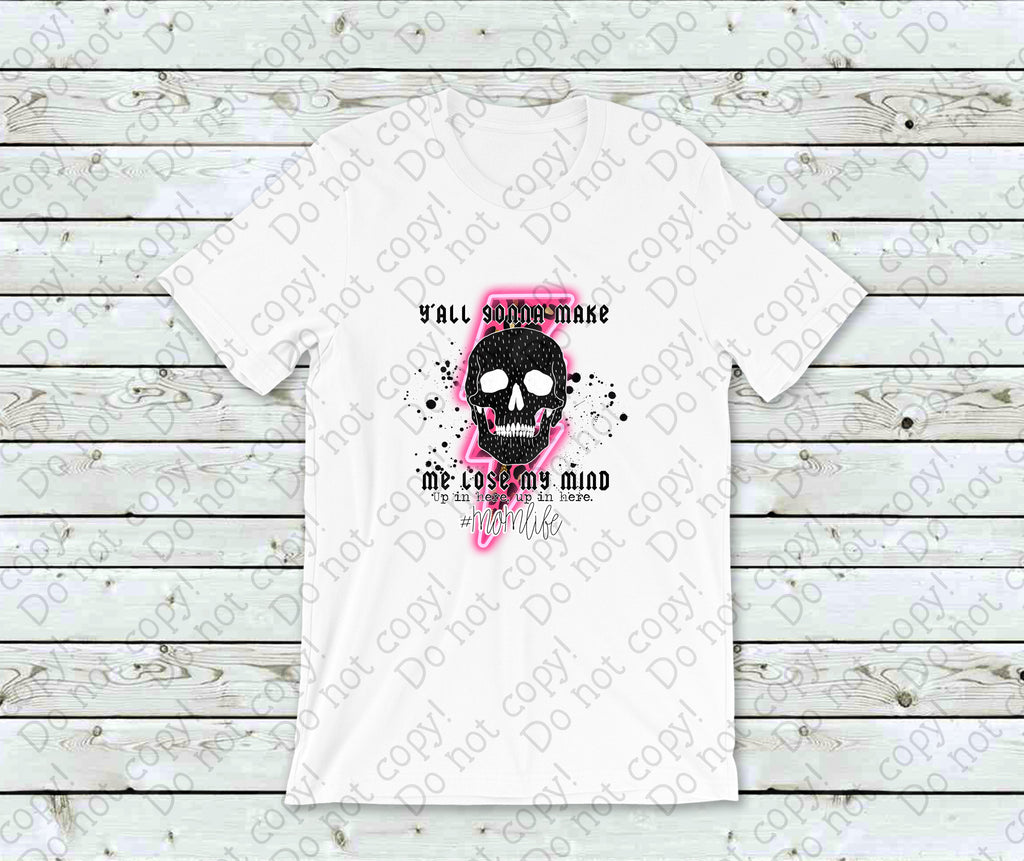 05-102 Lose My Mind Mom Life Completed Tee