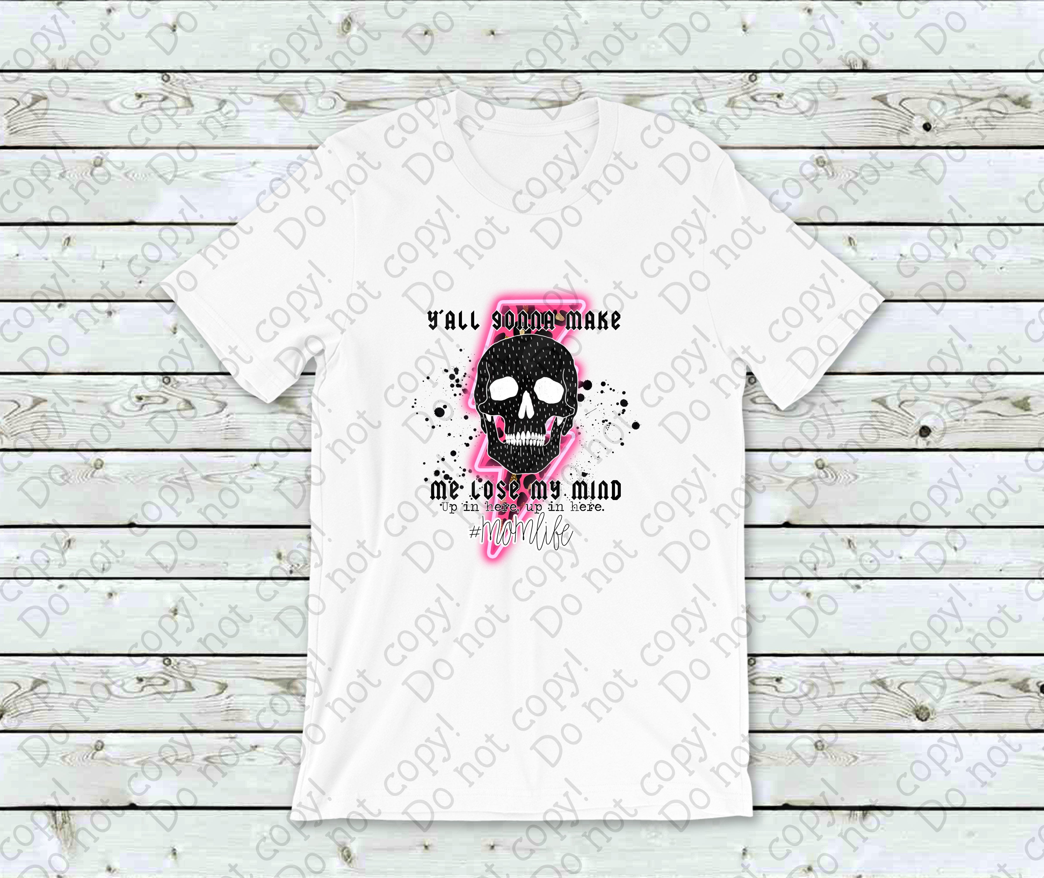 05-102 Lose My Mind Mom Life Completed Tee