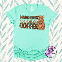 Load image into Gallery viewer, 05-54 Mama Bear Needs Coffee Completed Tee
