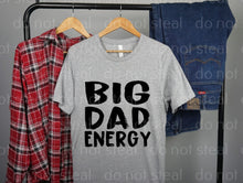 Load image into Gallery viewer, 06-42 BIG DAD ENERGY Completed Tee
