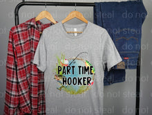 Load image into Gallery viewer, 06-50 PART TIME HOOKER WITH A POND AND A FISHING POLE Completed Tee
