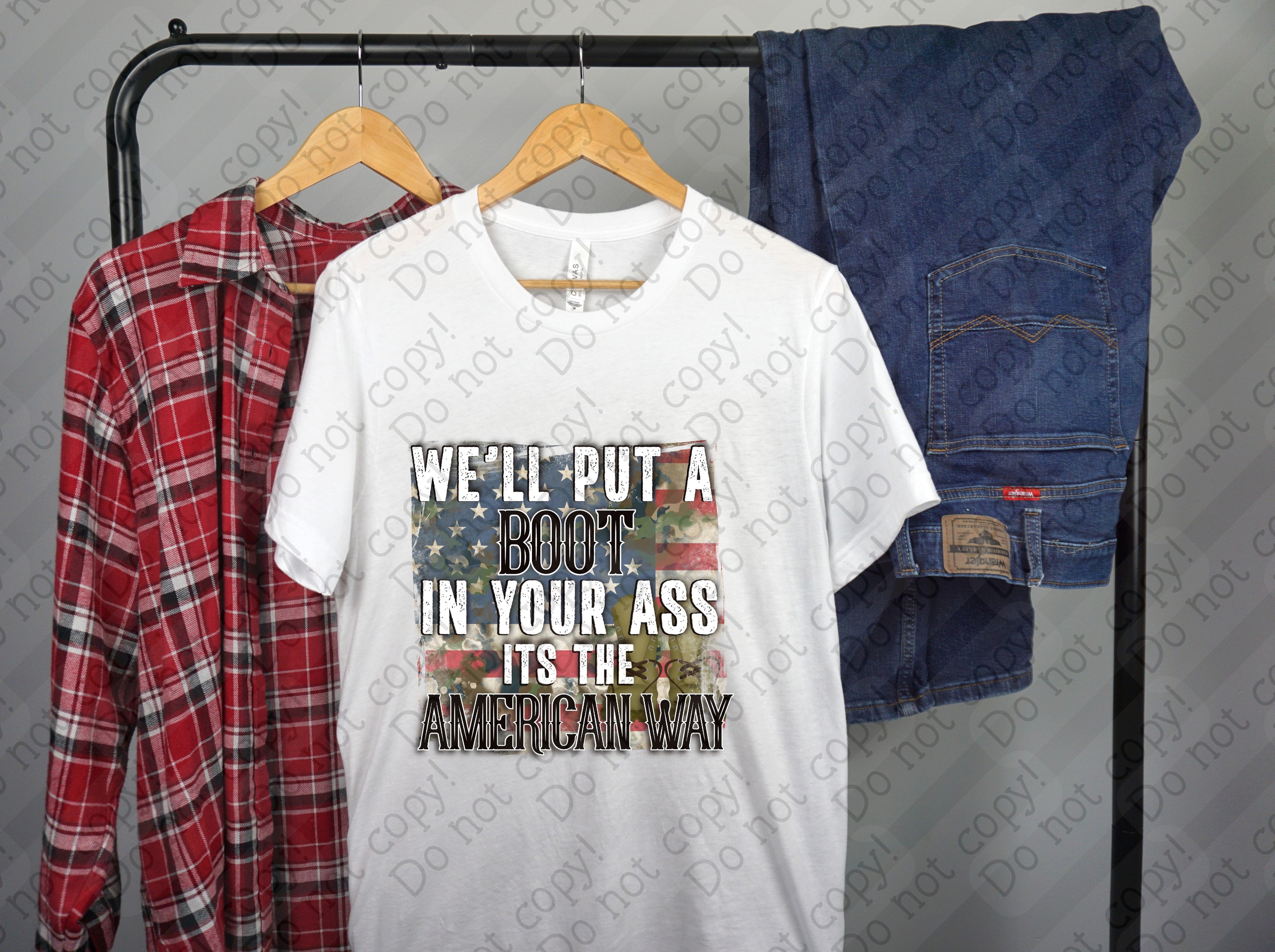 07-182 We'll Put A Boot In Your Ass Completed Tee