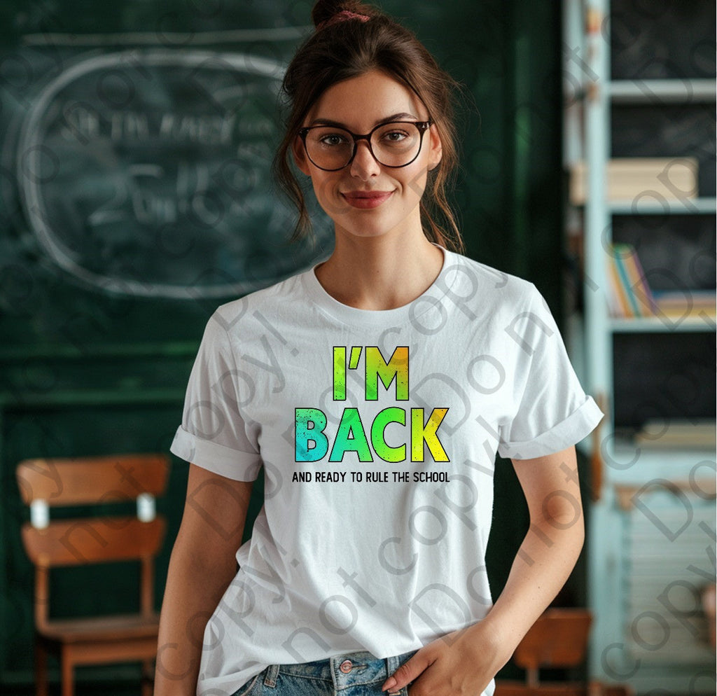 08-153 I'm back and ready to rule the school Completed Tee
