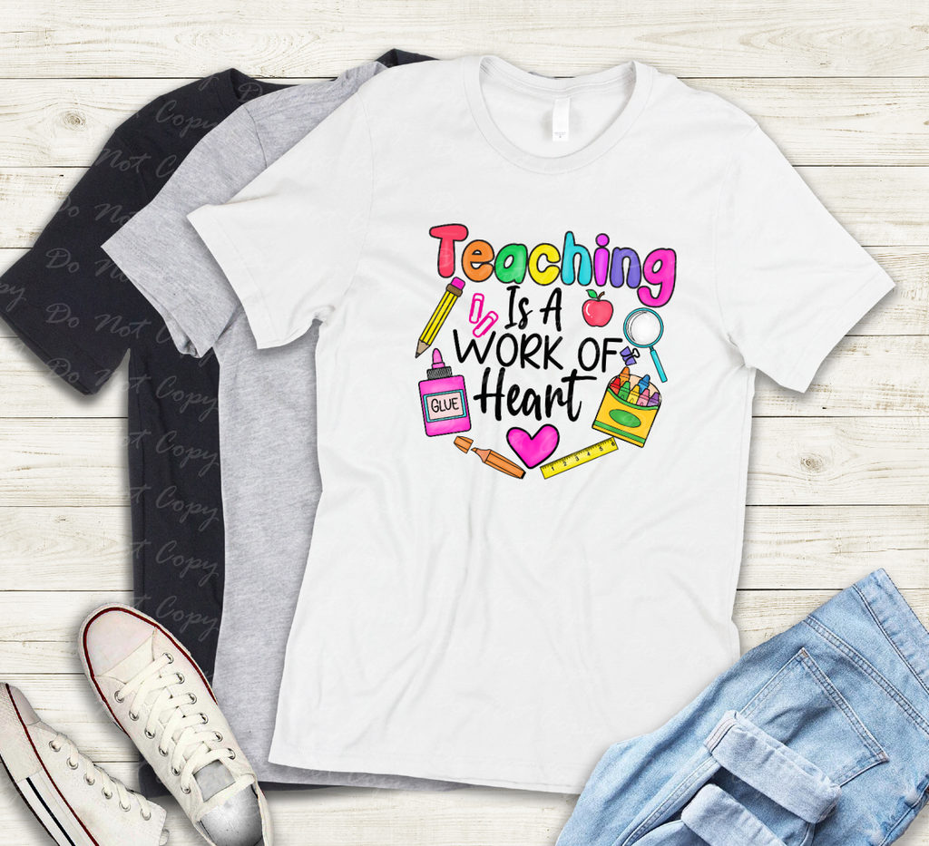 08-155 Teaching is a work of heart Completed Tee