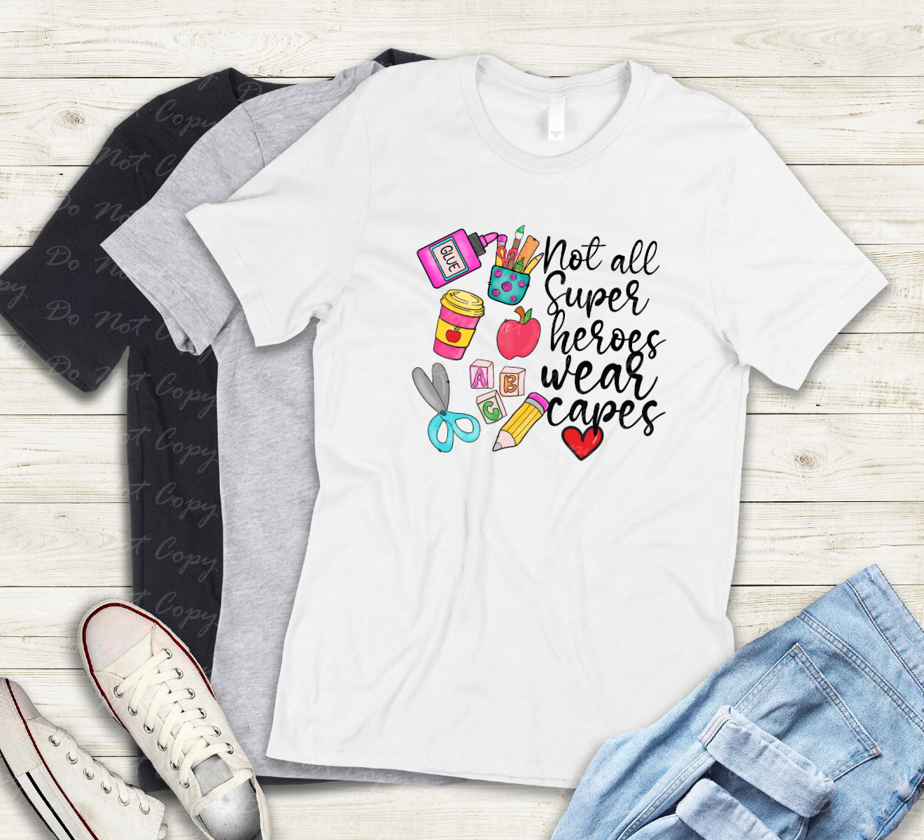 08-156 Not all heros wear capes teacher Completed Tee