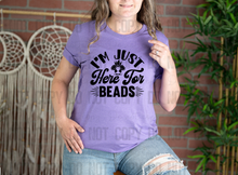 Load image into Gallery viewer, 09-55 I&#39;m Just Here For The Beads Completed Tee
