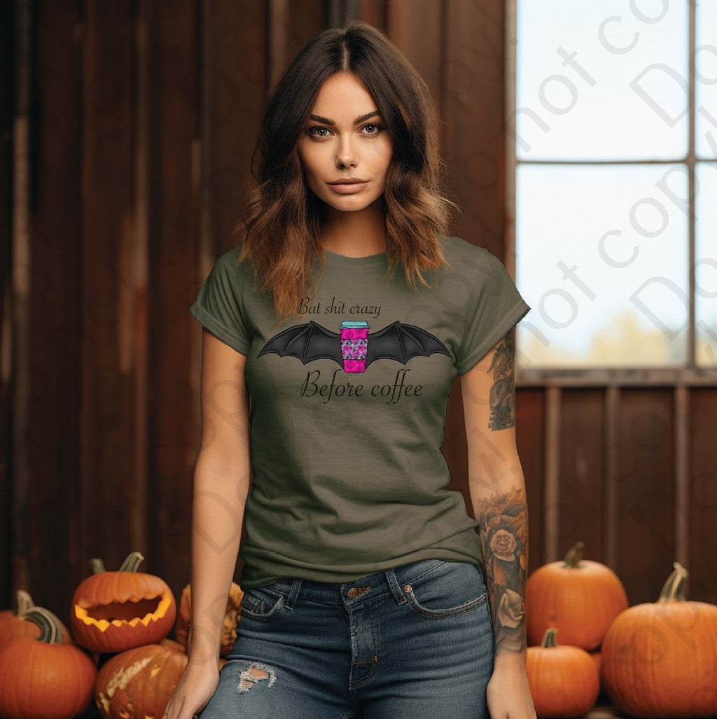 10-221 bat shit crazy before coffee Completed Tee