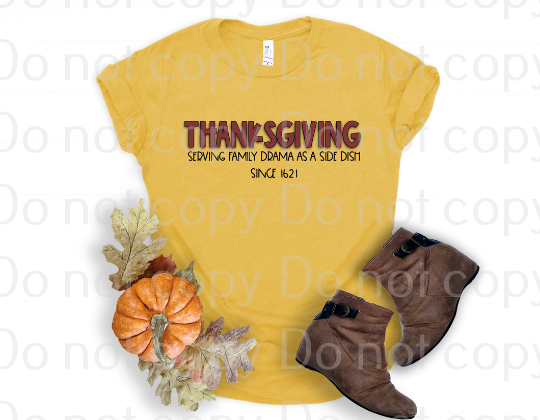 11-22 Thanksgiving serving family drama as a side dish Completed Tee