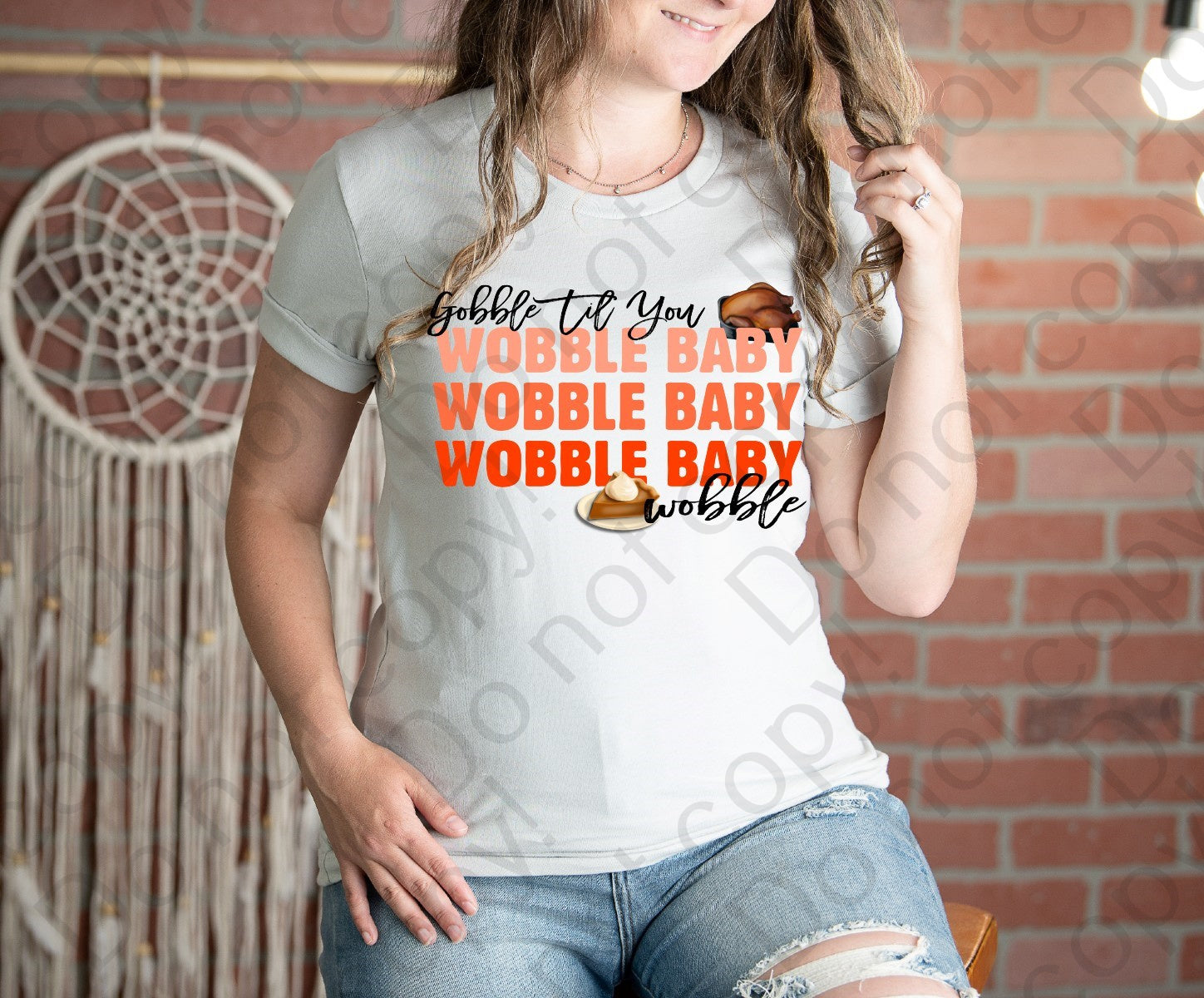 11-51 Gobble til you wobble Baby x3 wobble  in 3 color fonts with a turkey and pumpkin pie DTF TRANSFER ONLY