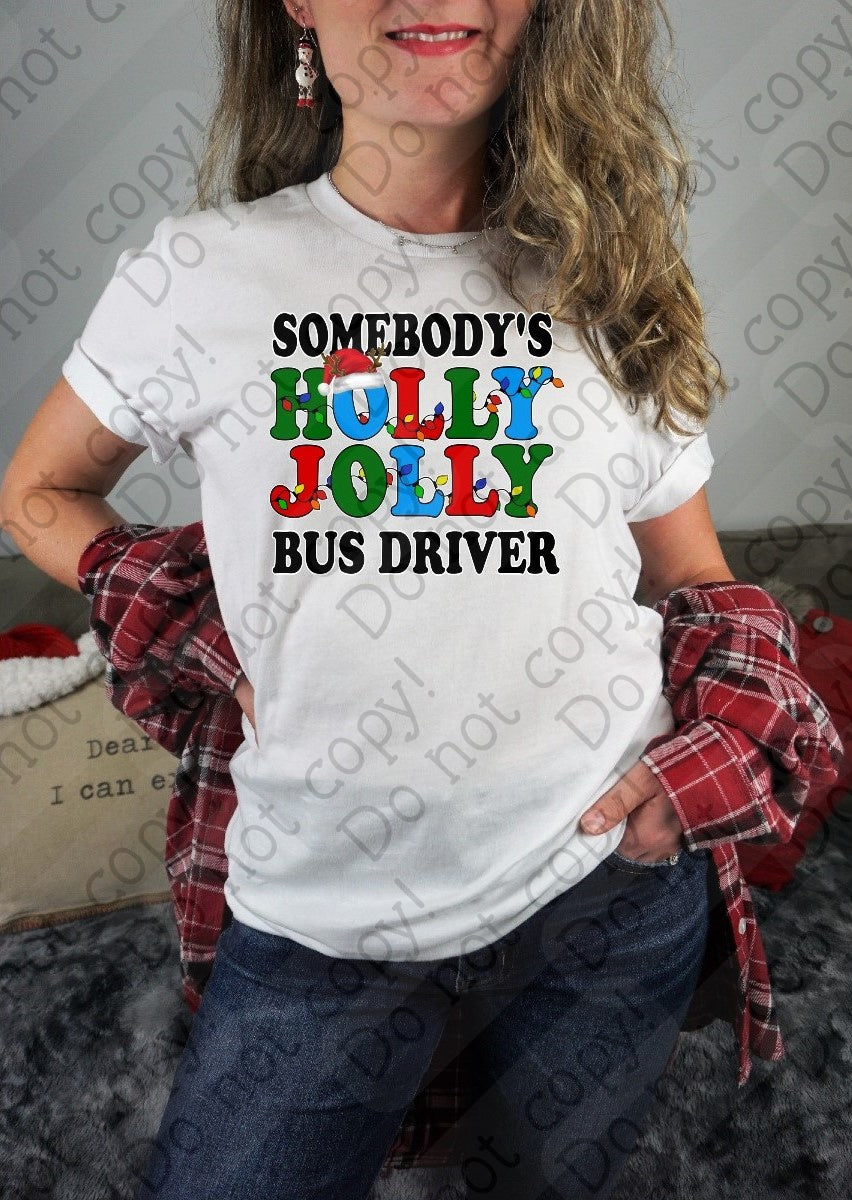 12-407 Somebody's Holly Jolly Bus Driver DTF TRANSFER ONLY