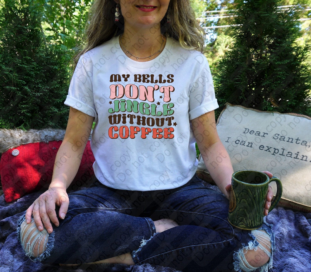 12-427 My Bells Don't Jingle Without Coffee Completed Tee