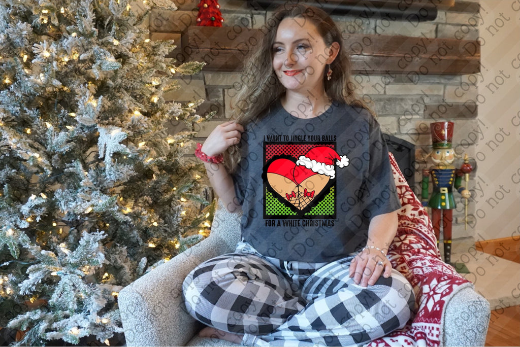 12-484 Want to Jingle Your Balls for a White Christmas Completed Tee