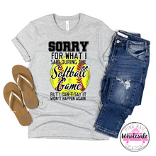 Load image into Gallery viewer, 13-08 Sorry For What I Said During The Softball Game Completed Tee
