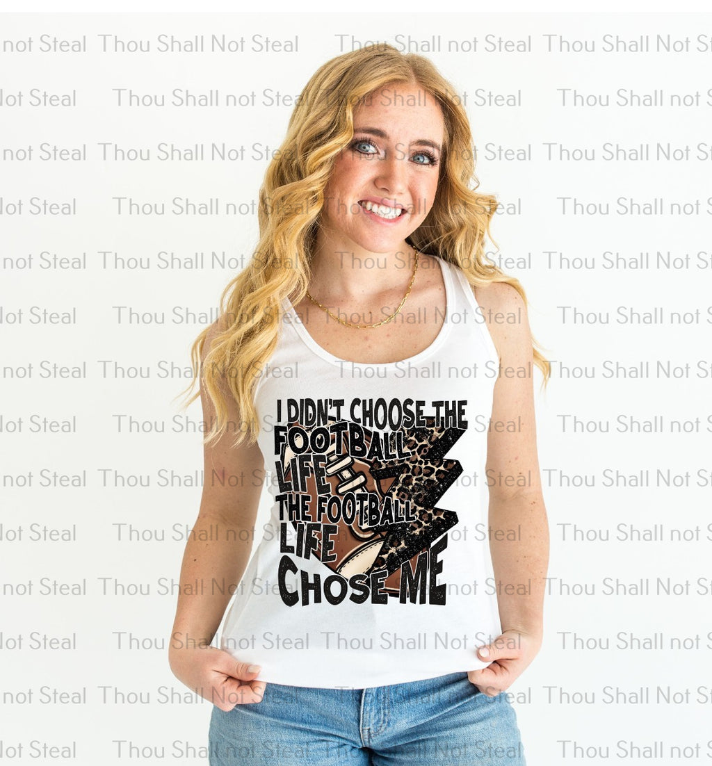 13-171 I Didn't Choose the Football Life Completed Tee