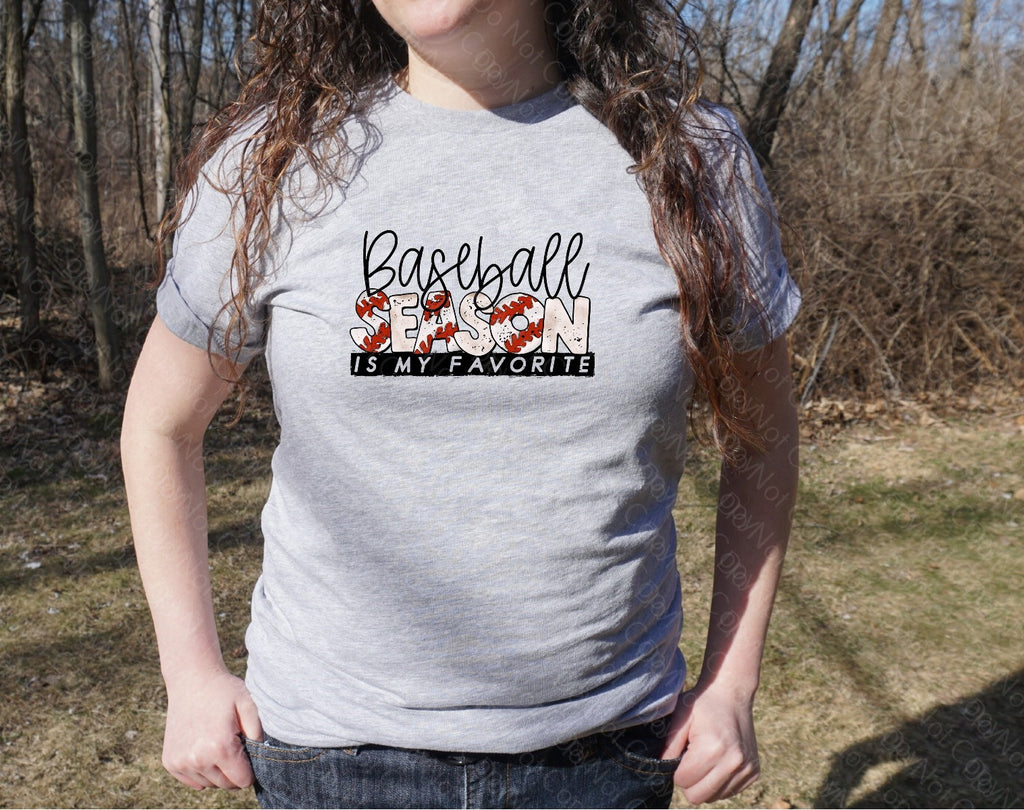 13-62 BASEBALL SEASON IS MY FAVORITE Completed Tee