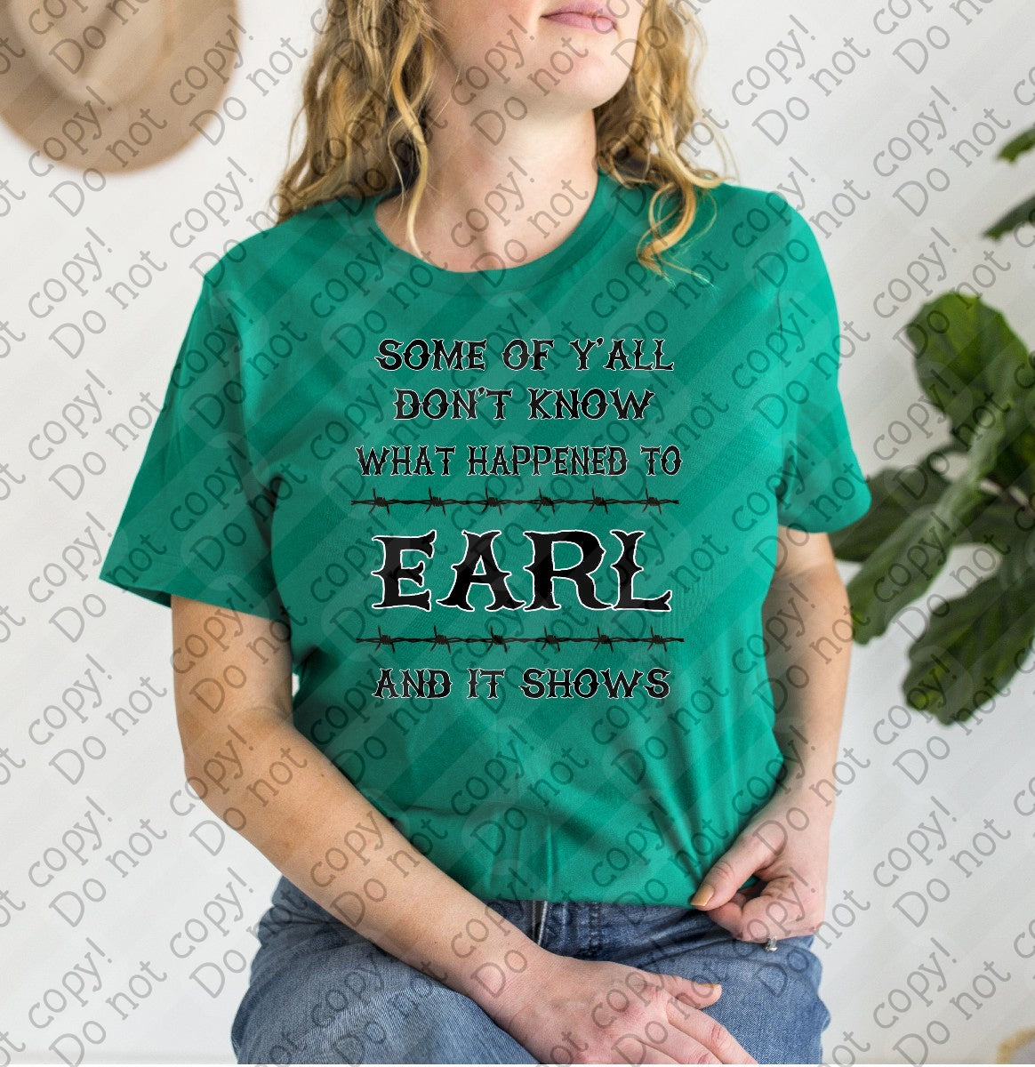 14-30 Some of Ya'll Don't Know What Happened to Earl tee