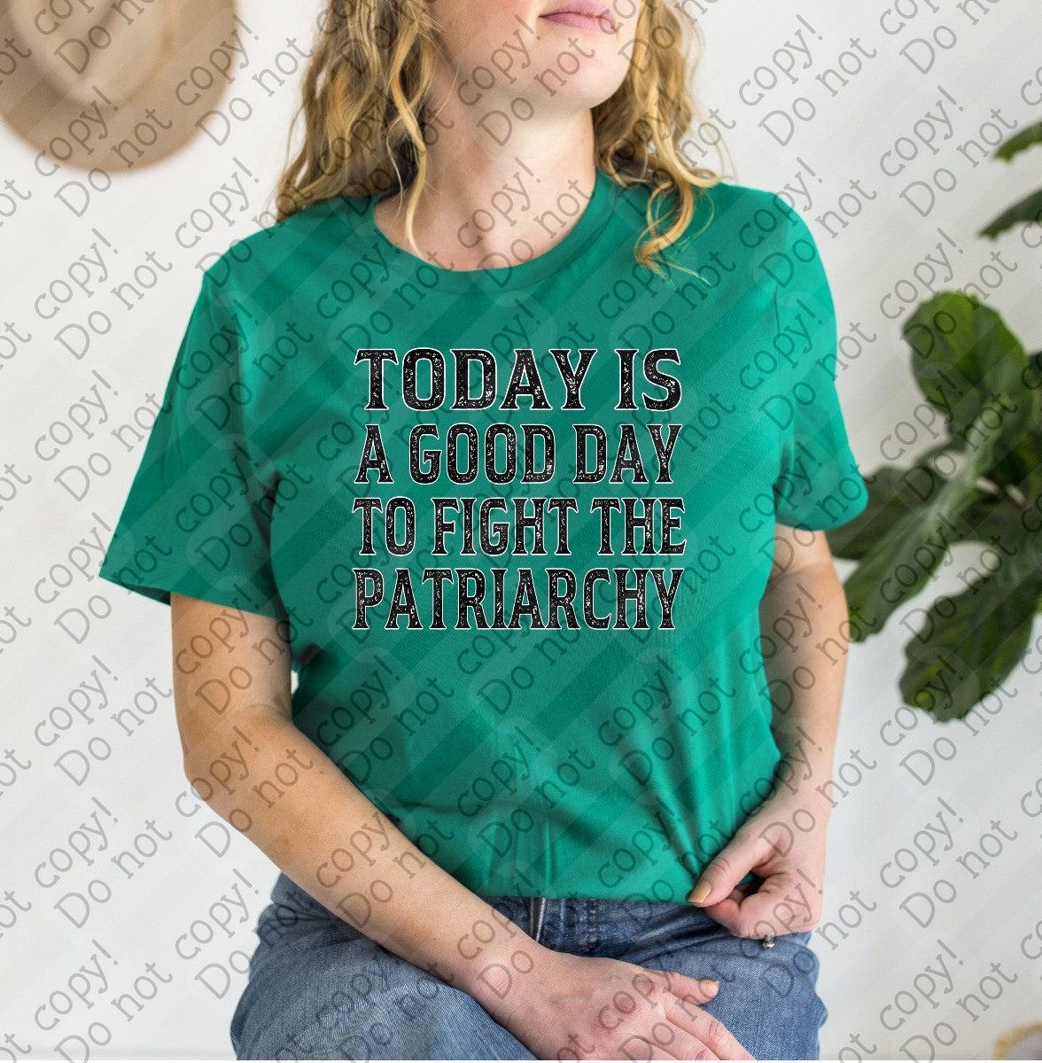 14-31 Today is a Good Day to Fight the Patriarchy tee