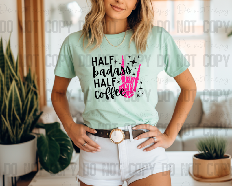 15-23 Half Badass Half Coffee DTF TRANSFER ONLY