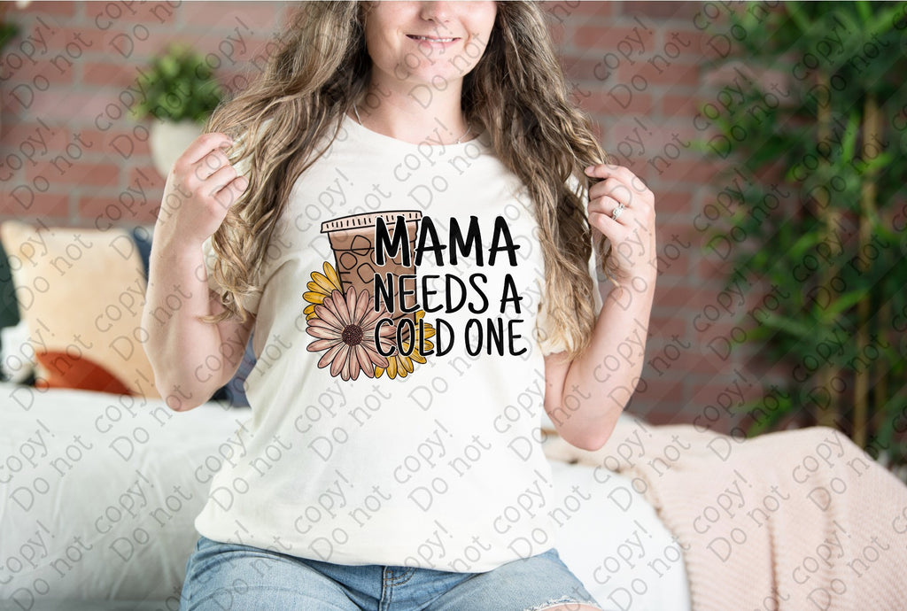 15-71 Mama Needs a Cold One tee