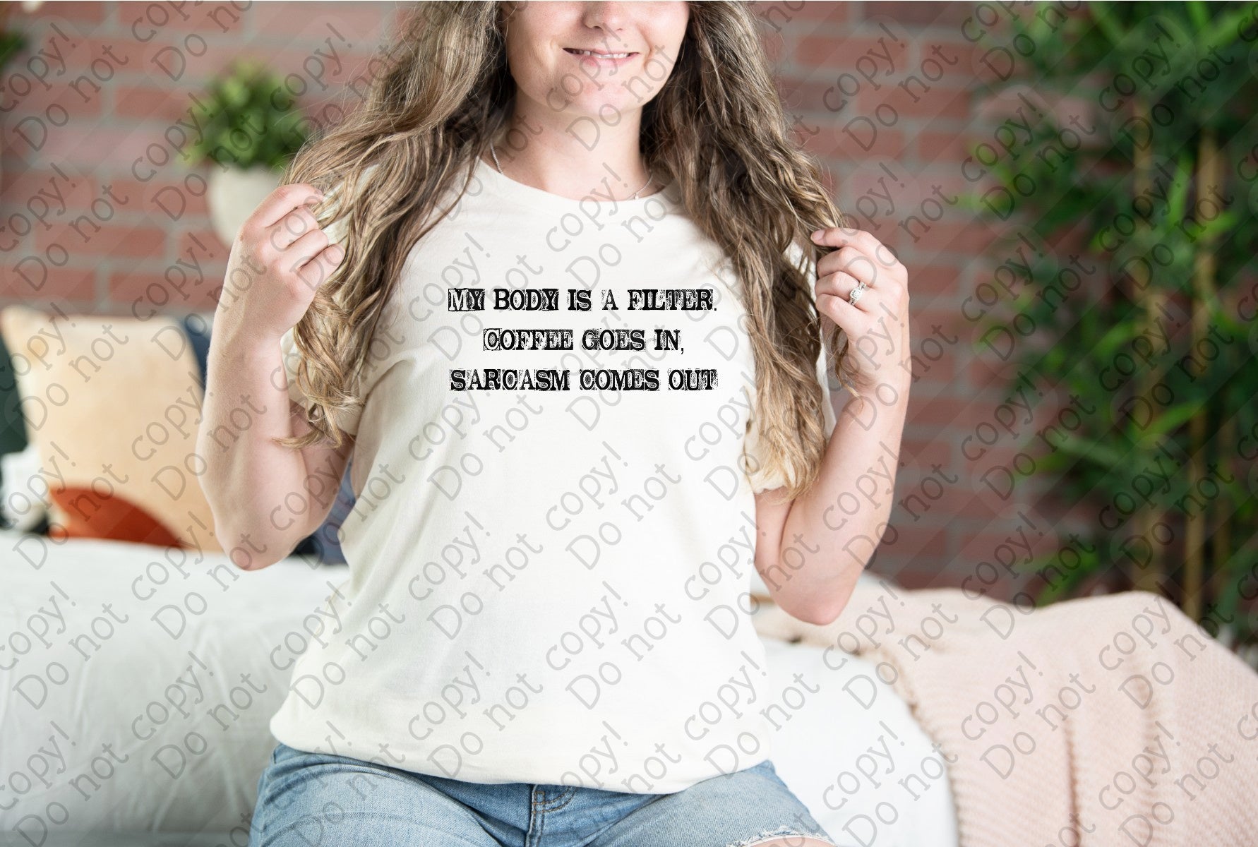 15-76 My body is a filter Coffee goes in Sarcasm comes out DTF TRANSFER ONLY