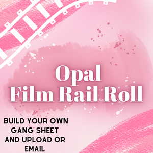 Opal Film Rail Rolls (DTF custom by the roll) READ DESCRIPTION FOR SHIPPING CUTOFFS