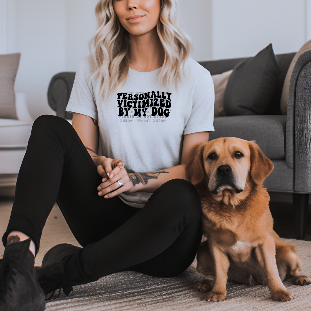 19-42 Personally Victimized by My Dog DTF TRANSFER ONLY