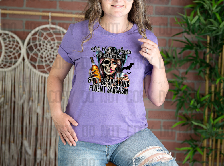 21-10 One More Glass Of Whiskey And I'll Be Speaking Fluent Sarcasm Completed Tee