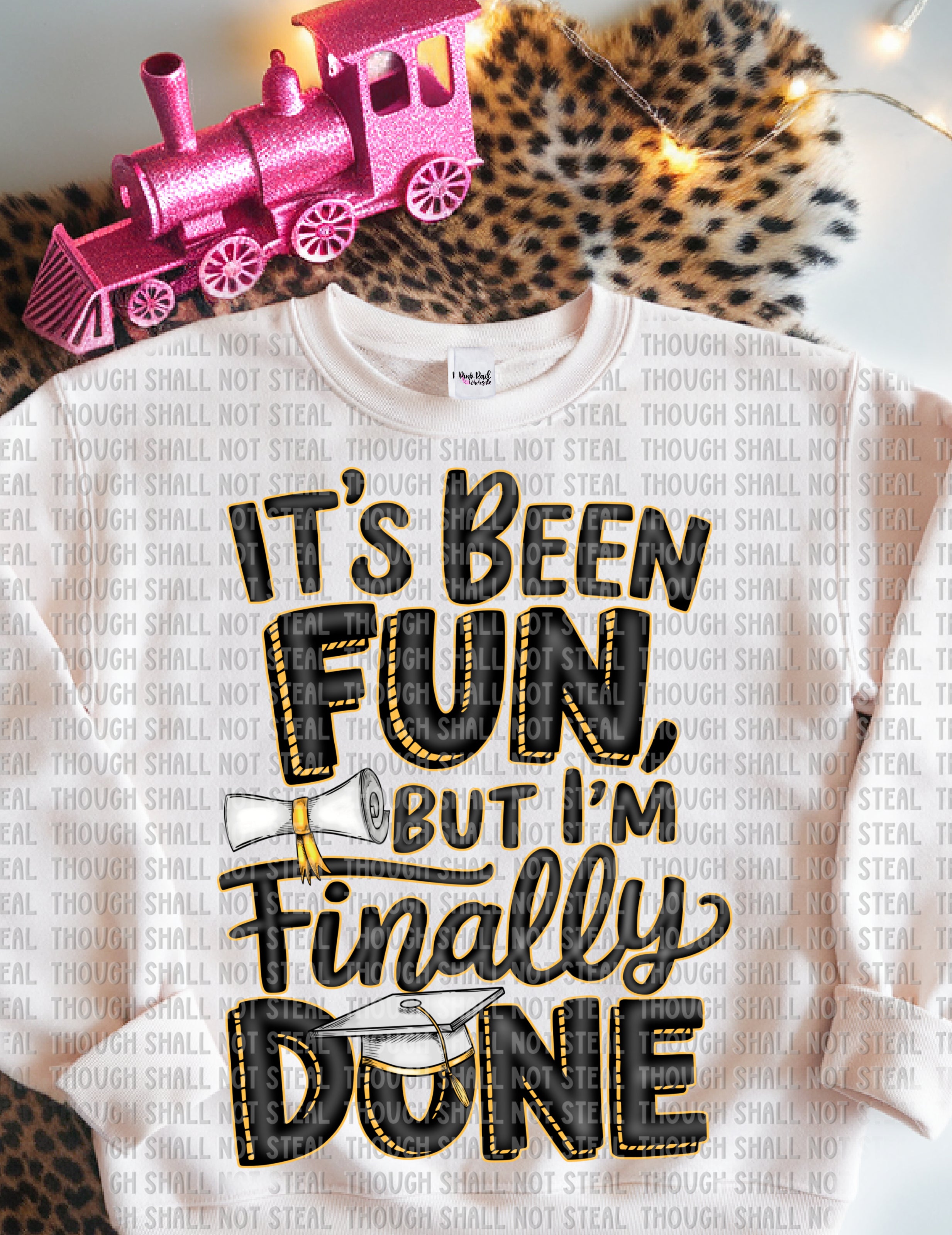 22-59 It's Been Fun, But I'm Finally done Completed Tee