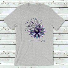 Load image into Gallery viewer, 26-101 Choose to Keep Going Flower Suicide Awareness Completed Tee
