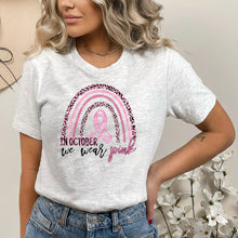 Load image into Gallery viewer, 45-106 In October We Wear Pink Rainbow  Breast Cancer Awareness Completed Tee
