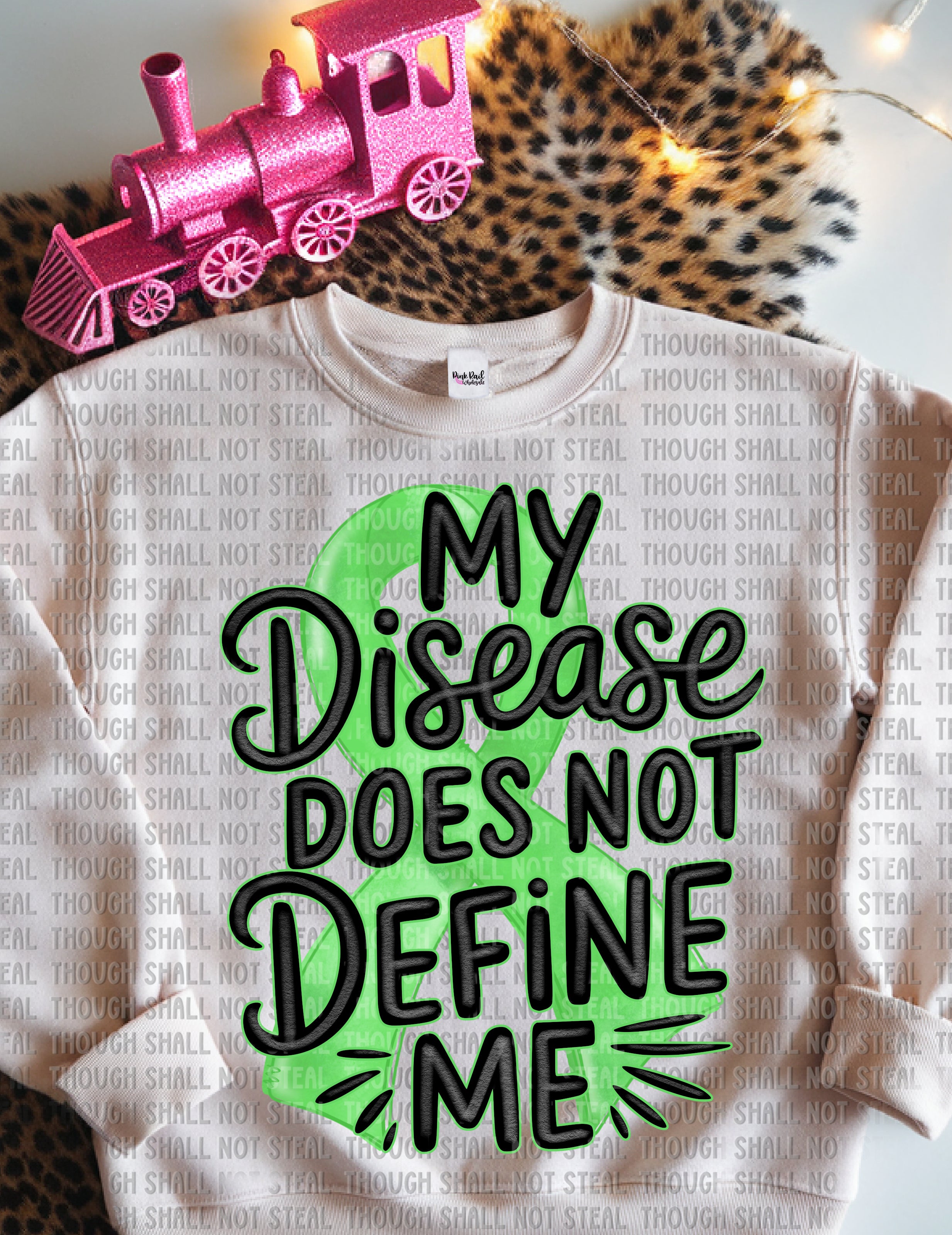 26-164 Green - My Disease Does not define me DTF TRANSFER ONLY