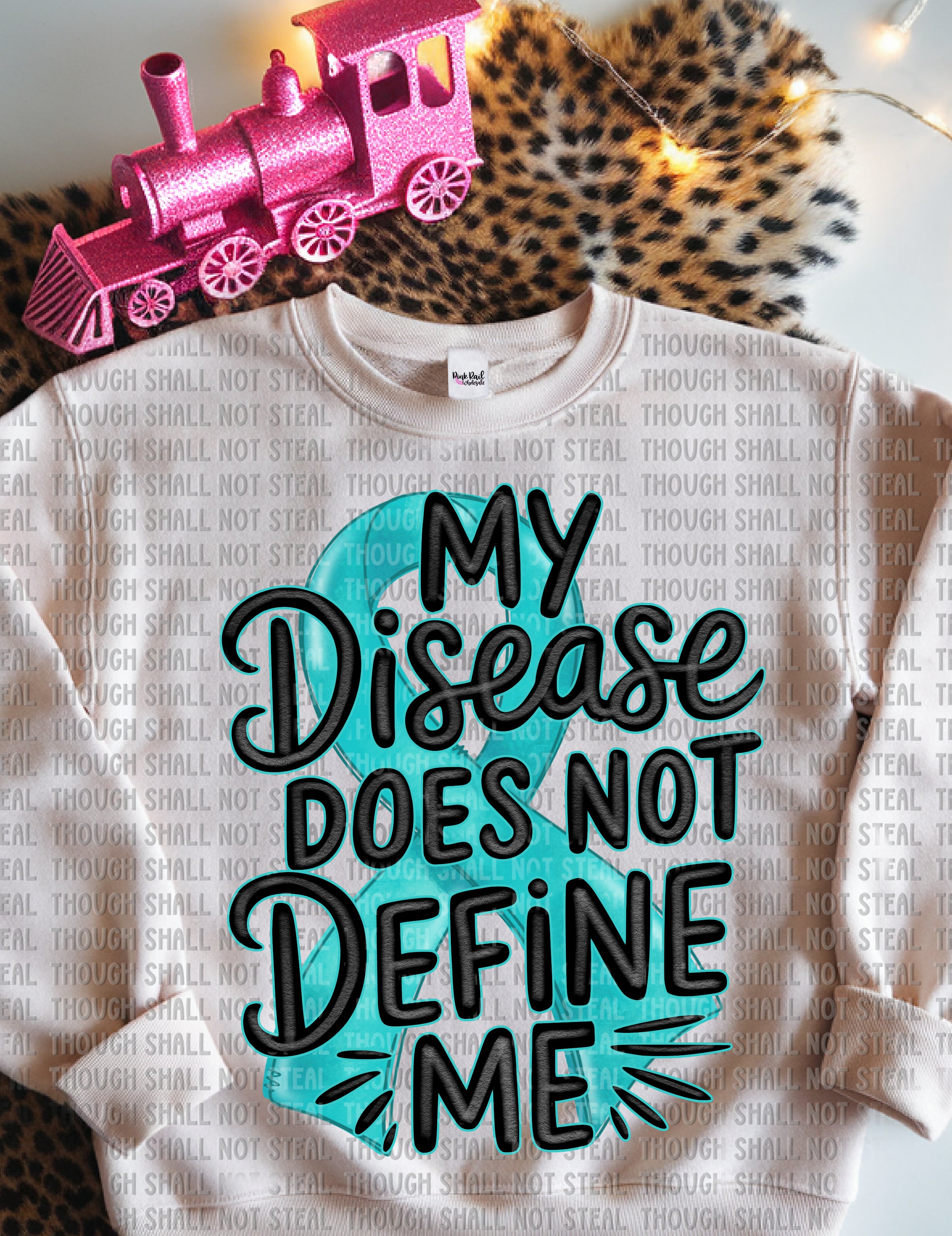 26-169 Teal - My Disease Does Not Define Me DTF TRANSFER ONLY