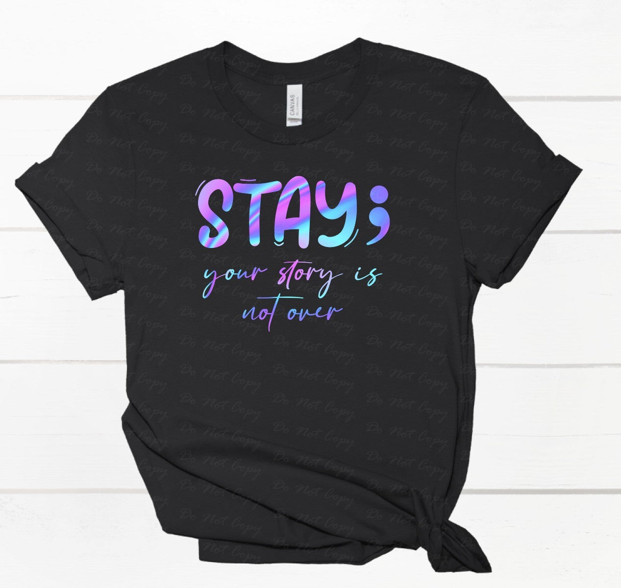 26-77 Stay Your Story Isn't Over DTF TRANSFER ONLY