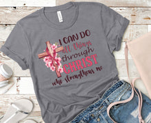 Load image into Gallery viewer, 45-82 i can do all things through christ Who Strengthens Me Breast Cancer Awareness Completed Tee
