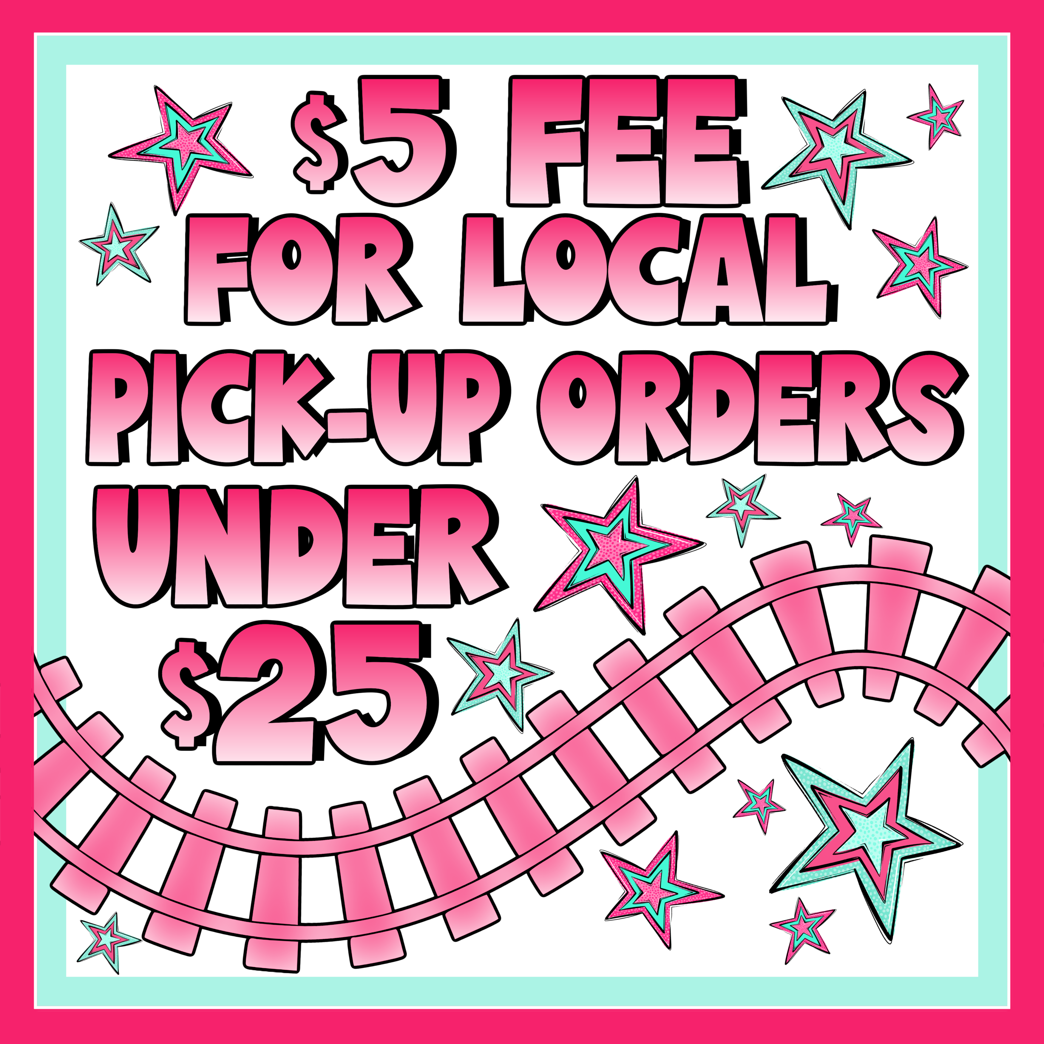 $5 Local Pickup Fee under the $25 minimum