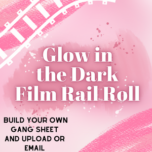 Glow in the Dark Film Rail Rolls (DTF custom by the roll) READ DESCRIPTION FOR SHIPPING CUTOFFS